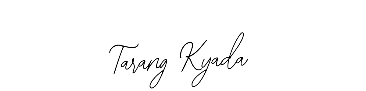 It looks lik you need a new signature style for name Tarang Kyada. Design unique handwritten (Bearetta-2O07w) signature with our free signature maker in just a few clicks. Tarang Kyada signature style 12 images and pictures png