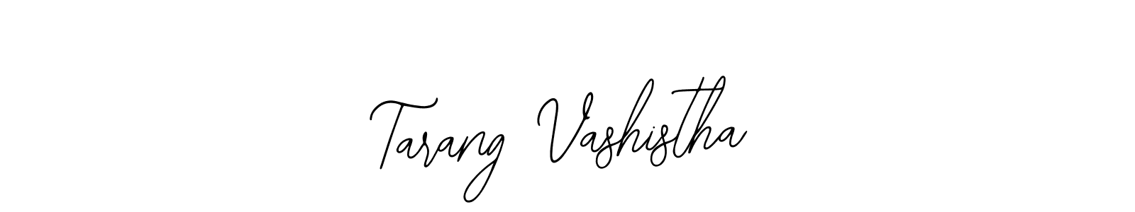 Also You can easily find your signature by using the search form. We will create Tarang Vashistha name handwritten signature images for you free of cost using Bearetta-2O07w sign style. Tarang Vashistha signature style 12 images and pictures png