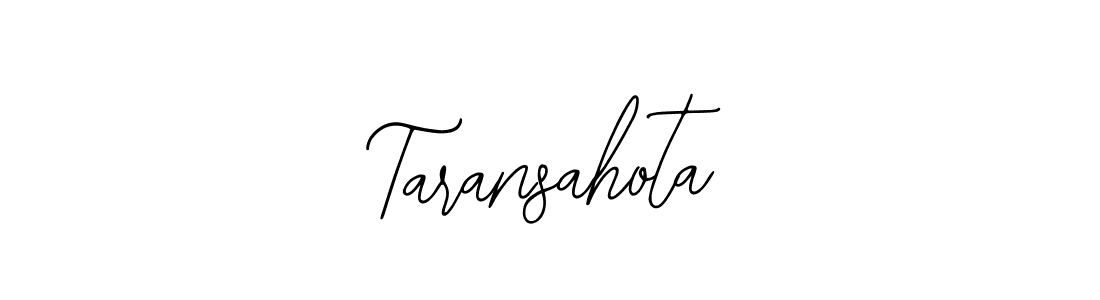 You should practise on your own different ways (Bearetta-2O07w) to write your name (Taransahota) in signature. don't let someone else do it for you. Taransahota signature style 12 images and pictures png