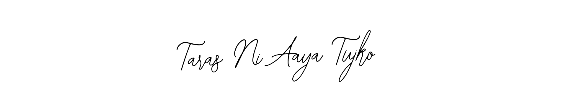 if you are searching for the best signature style for your name Taras Ni Aaya Tujko. so please give up your signature search. here we have designed multiple signature styles  using Bearetta-2O07w. Taras Ni Aaya Tujko signature style 12 images and pictures png