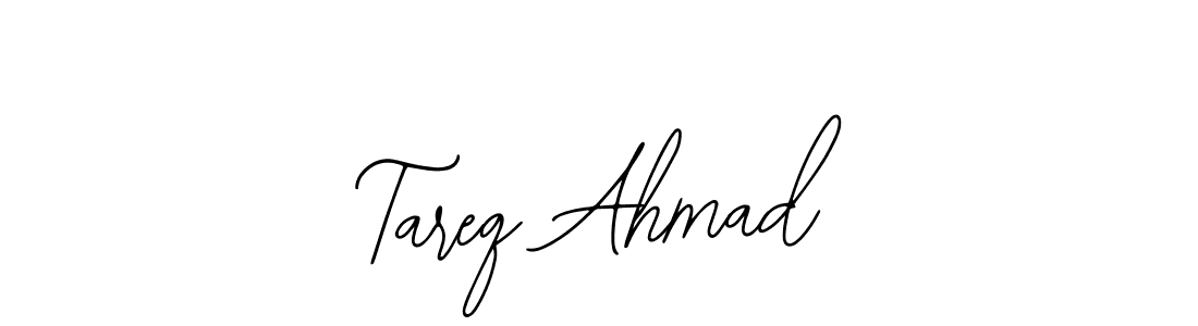 You should practise on your own different ways (Bearetta-2O07w) to write your name (Tareq Ahmad) in signature. don't let someone else do it for you. Tareq Ahmad signature style 12 images and pictures png