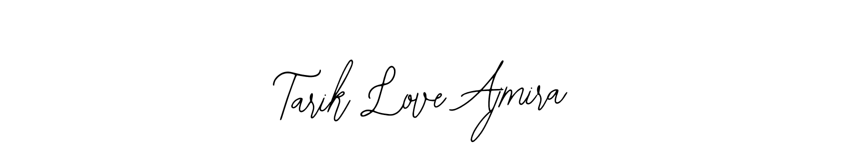 Tarik Love Ajmira stylish signature style. Best Handwritten Sign (Bearetta-2O07w) for my name. Handwritten Signature Collection Ideas for my name Tarik Love Ajmira. Tarik Love Ajmira signature style 12 images and pictures png