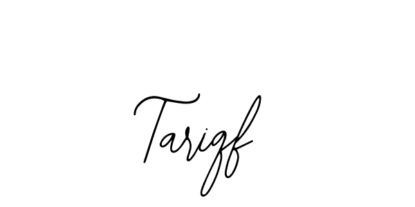 You should practise on your own different ways (Bearetta-2O07w) to write your name (Tariqf) in signature. don't let someone else do it for you. Tariqf signature style 12 images and pictures png