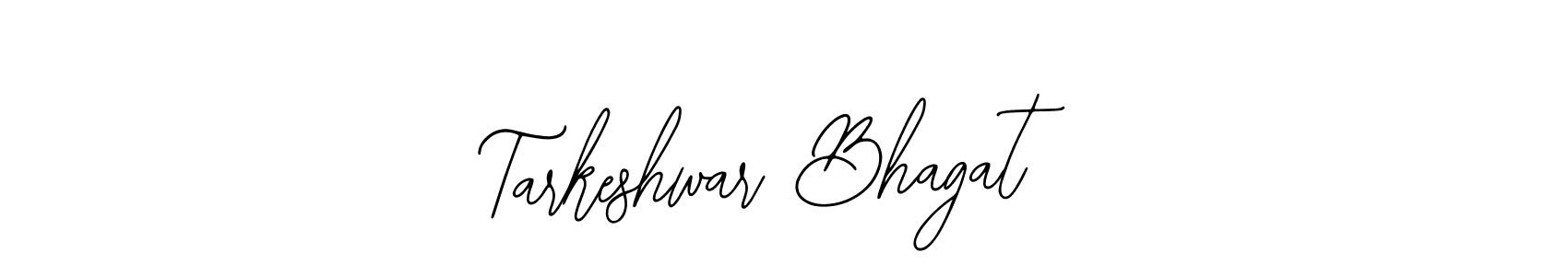 You should practise on your own different ways (Bearetta-2O07w) to write your name (Tarkeshwar Bhagat) in signature. don't let someone else do it for you. Tarkeshwar Bhagat signature style 12 images and pictures png