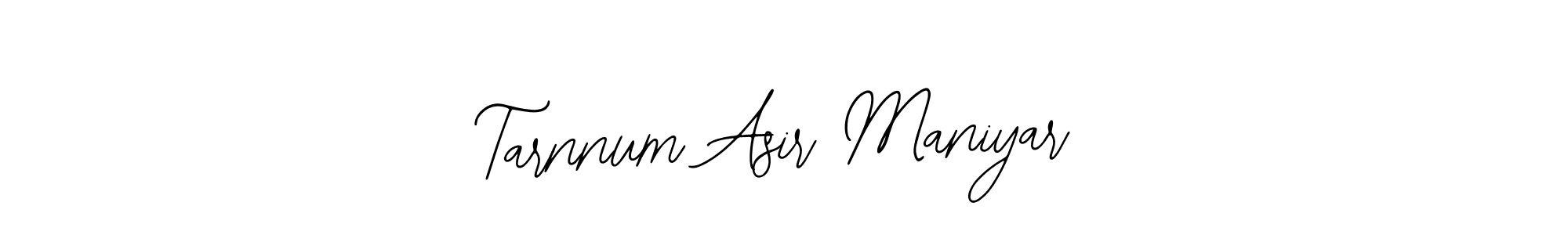 Use a signature maker to create a handwritten signature online. With this signature software, you can design (Bearetta-2O07w) your own signature for name Tarnnum Asir Maniyar. Tarnnum Asir Maniyar signature style 12 images and pictures png