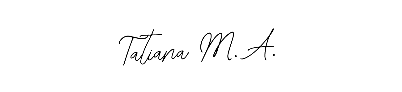 Use a signature maker to create a handwritten signature online. With this signature software, you can design (Bearetta-2O07w) your own signature for name Tatiana M. A.. Tatiana M. A. signature style 12 images and pictures png