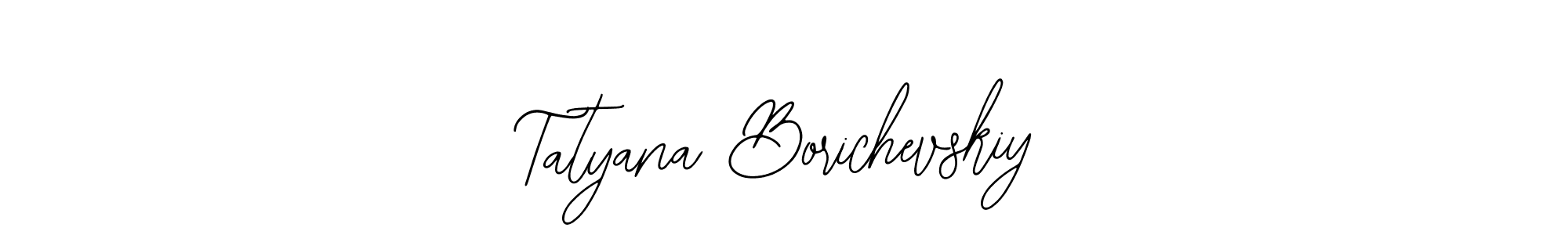 The best way (Bearetta-2O07w) to make a short signature is to pick only two or three words in your name. The name Tatyana Borichevskiy include a total of six letters. For converting this name. Tatyana Borichevskiy signature style 12 images and pictures png