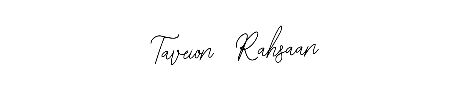 The best way (Bearetta-2O07w) to make a short signature is to pick only two or three words in your name. The name Taveion  Rahsaan include a total of six letters. For converting this name. Taveion  Rahsaan signature style 12 images and pictures png