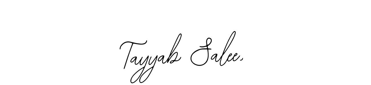 You should practise on your own different ways (Bearetta-2O07w) to write your name (Tayyab Salee,) in signature. don't let someone else do it for you. Tayyab Salee, signature style 12 images and pictures png