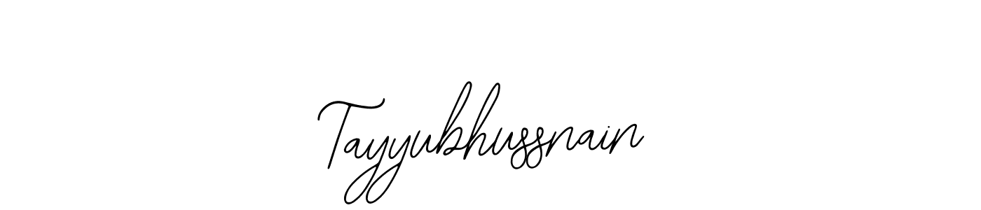 You should practise on your own different ways (Bearetta-2O07w) to write your name (Tayyubhussnain) in signature. don't let someone else do it for you. Tayyubhussnain signature style 12 images and pictures png