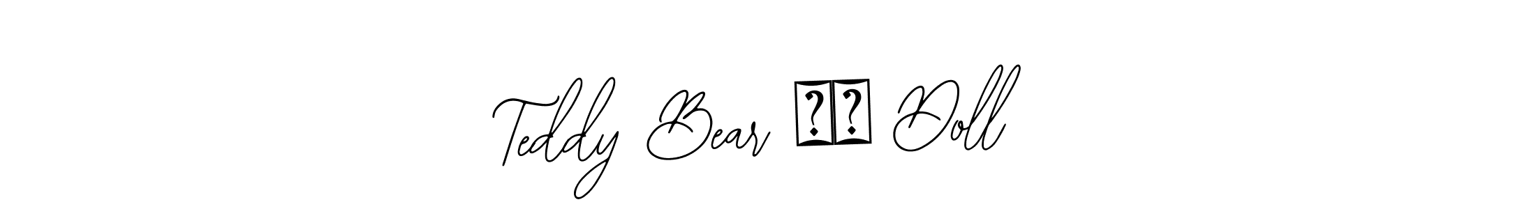 Design your own signature with our free online signature maker. With this signature software, you can create a handwritten (Bearetta-2O07w) signature for name Teddy Bear ❤️ Doll. Teddy Bear ❤️ Doll signature style 12 images and pictures png