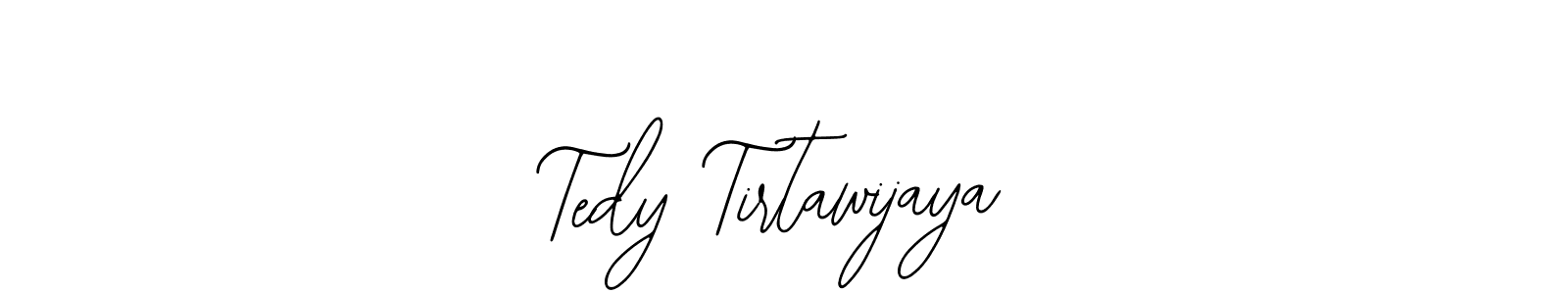 You should practise on your own different ways (Bearetta-2O07w) to write your name (Tedy Tirtawijaya) in signature. don't let someone else do it for you. Tedy Tirtawijaya signature style 12 images and pictures png
