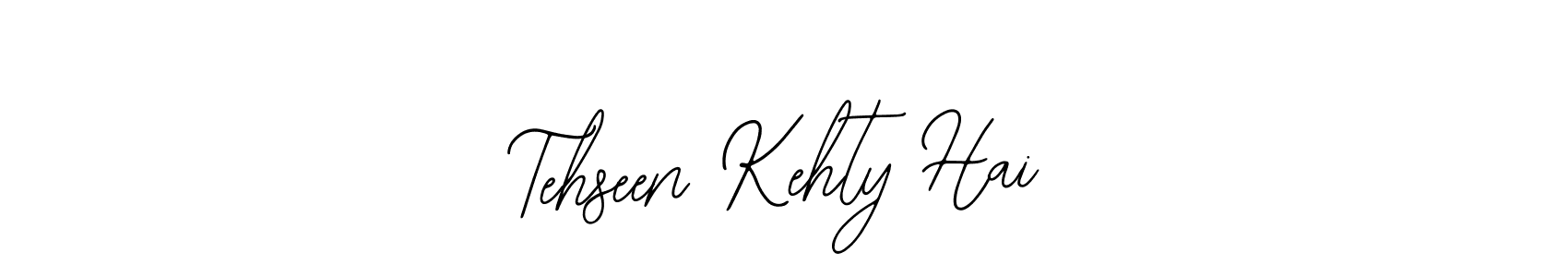 How to make Tehseen Kehty Hai name signature. Use Bearetta-2O07w style for creating short signs online. This is the latest handwritten sign. Tehseen Kehty Hai signature style 12 images and pictures png