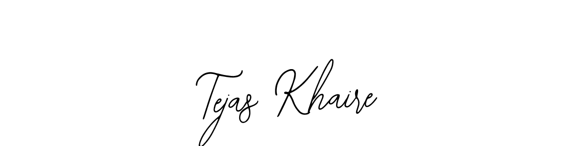 How to make Tejas Khaire signature? Bearetta-2O07w is a professional autograph style. Create handwritten signature for Tejas Khaire name. Tejas Khaire signature style 12 images and pictures png
