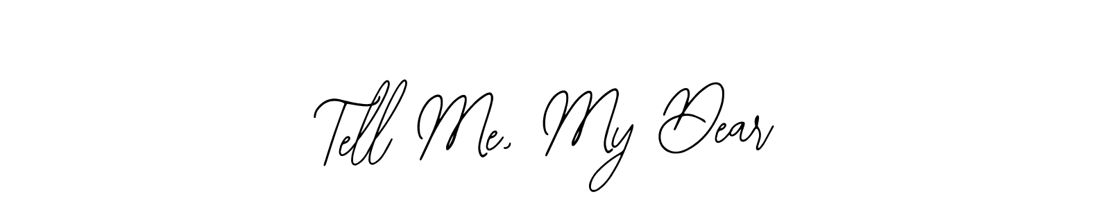 This is the best signature style for the Tell Me, My Dear name. Also you like these signature font (Bearetta-2O07w). Mix name signature. Tell Me, My Dear signature style 12 images and pictures png