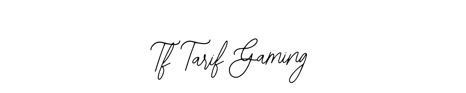 Tf Tarif Gaming stylish signature style. Best Handwritten Sign (Bearetta-2O07w) for my name. Handwritten Signature Collection Ideas for my name Tf Tarif Gaming. Tf Tarif Gaming signature style 12 images and pictures png