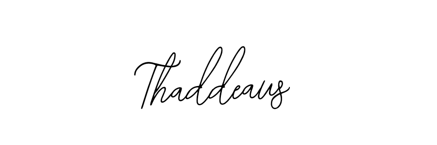 You should practise on your own different ways (Bearetta-2O07w) to write your name (Thaddeaus) in signature. don't let someone else do it for you. Thaddeaus signature style 12 images and pictures png