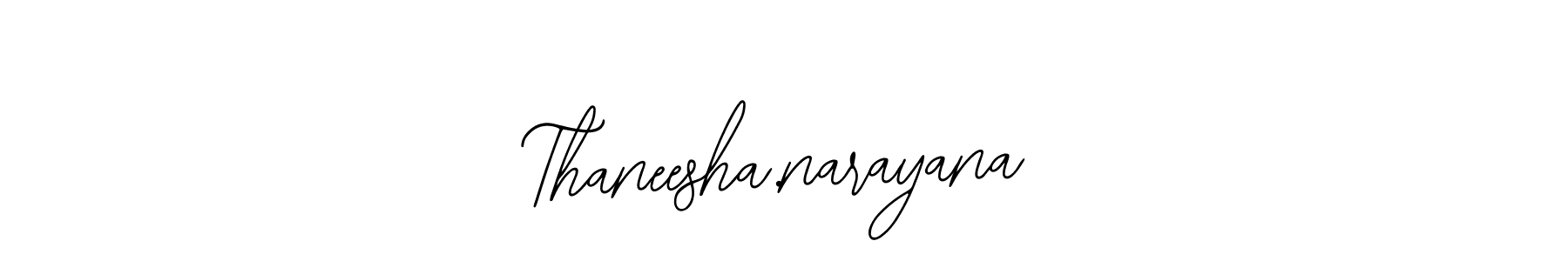 Once you've used our free online signature maker to create your best signature Bearetta-2O07w style, it's time to enjoy all of the benefits that Thaneesha.narayana name signing documents. Thaneesha.narayana signature style 12 images and pictures png