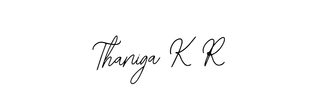 You should practise on your own different ways (Bearetta-2O07w) to write your name (Thaniga K R) in signature. don't let someone else do it for you. Thaniga K R signature style 12 images and pictures png