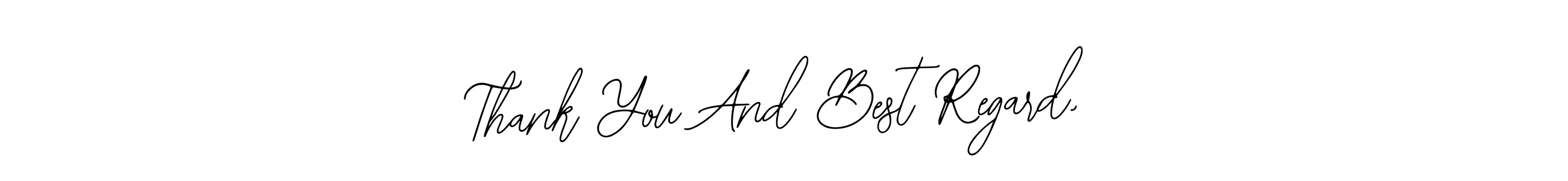 Similarly Bearetta-2O07w is the best handwritten signature design. Signature creator online .You can use it as an online autograph creator for name Thank You And Best Regard,. Thank You And Best Regard, signature style 12 images and pictures png