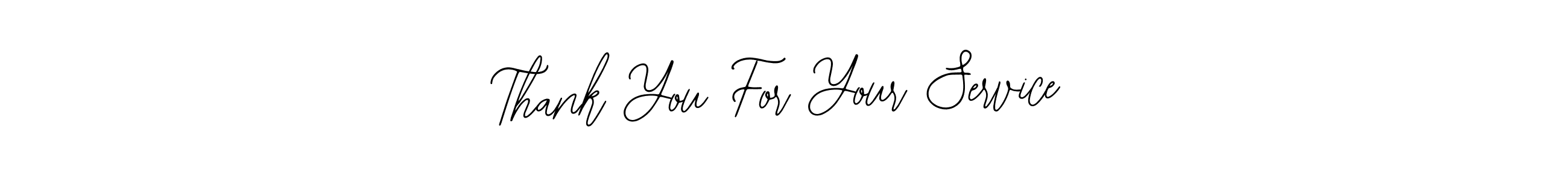 Design your own signature with our free online signature maker. With this signature software, you can create a handwritten (Bearetta-2O07w) signature for name Thank You For Your Service. Thank You For Your Service signature style 12 images and pictures png