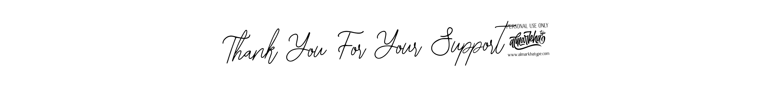Also You can easily find your signature by using the search form. We will create Thank You For Your Support! name handwritten signature images for you free of cost using Bearetta-2O07w sign style. Thank You For Your Support! signature style 12 images and pictures png