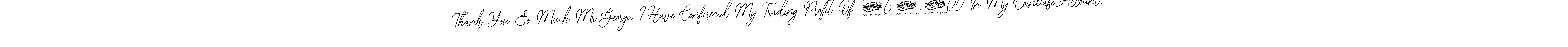 Create a beautiful signature design for name Thank You So Much Mr George, I Have Confirmed My Trading Profit Of $69,700 In My Coinbase Account.. With this signature (Bearetta-2O07w) fonts, you can make a handwritten signature for free. Thank You So Much Mr George, I Have Confirmed My Trading Profit Of $69,700 In My Coinbase Account. signature style 12 images and pictures png