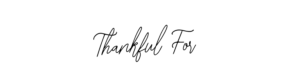 Thankful For stylish signature style. Best Handwritten Sign (Bearetta-2O07w) for my name. Handwritten Signature Collection Ideas for my name Thankful For. Thankful For signature style 12 images and pictures png