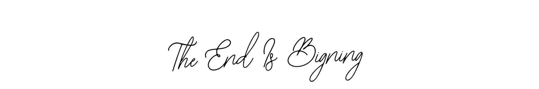 Create a beautiful signature design for name The End Is Bigning. With this signature (Bearetta-2O07w) fonts, you can make a handwritten signature for free. The End Is Bigning signature style 12 images and pictures png