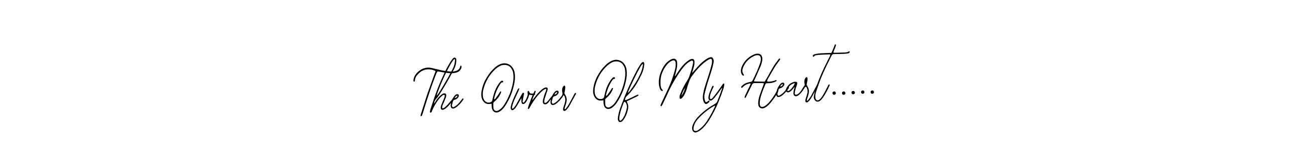 How to make The Owner Of My Heart..... name signature. Use Bearetta-2O07w style for creating short signs online. This is the latest handwritten sign. The Owner Of My Heart..... signature style 12 images and pictures png