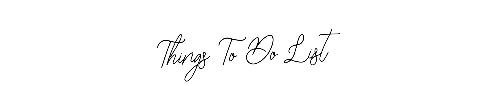 Once you've used our free online signature maker to create your best signature Bearetta-2O07w style, it's time to enjoy all of the benefits that Things To Do List name signing documents. Things To Do List signature style 12 images and pictures png