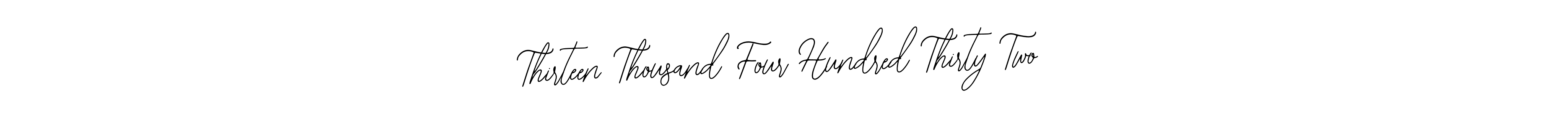 How to make Thirteen Thousand Four Hundred Thirty Two signature? Bearetta-2O07w is a professional autograph style. Create handwritten signature for Thirteen Thousand Four Hundred Thirty Two name. Thirteen Thousand Four Hundred Thirty Two signature style 12 images and pictures png