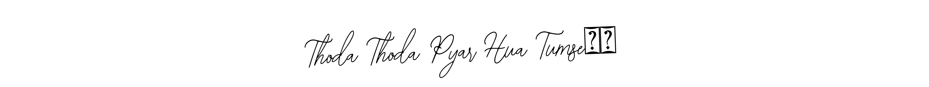 Create a beautiful signature design for name Thoda Thoda Pyar Hua Tumse❤️. With this signature (Bearetta-2O07w) fonts, you can make a handwritten signature for free. Thoda Thoda Pyar Hua Tumse❤️ signature style 12 images and pictures png