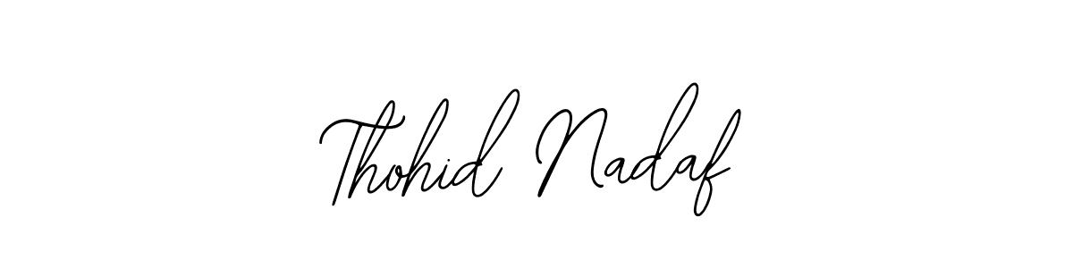 Make a short Thohid Nadaf signature style. Manage your documents anywhere anytime using Bearetta-2O07w. Create and add eSignatures, submit forms, share and send files easily. Thohid Nadaf signature style 12 images and pictures png