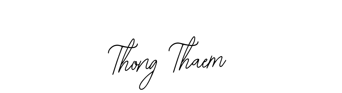 How to make Thong Thaem signature? Bearetta-2O07w is a professional autograph style. Create handwritten signature for Thong Thaem name. Thong Thaem signature style 12 images and pictures png