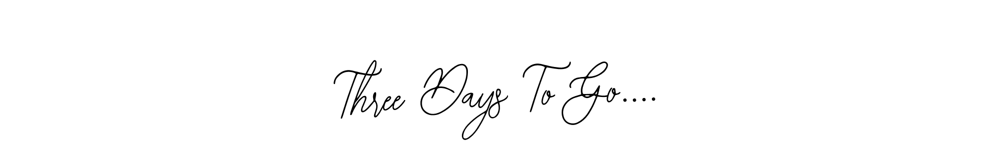 Best and Professional Signature Style for Three Days To Go..... Bearetta-2O07w Best Signature Style Collection. Three Days To Go.... signature style 12 images and pictures png