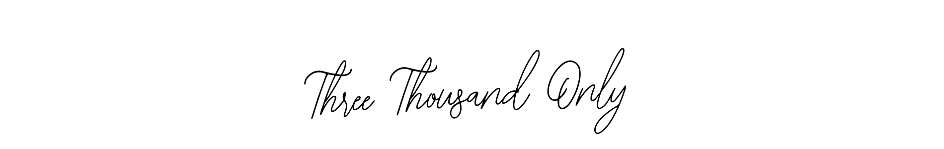 How to make Three Thousand Only signature? Bearetta-2O07w is a professional autograph style. Create handwritten signature for Three Thousand Only name. Three Thousand Only signature style 12 images and pictures png