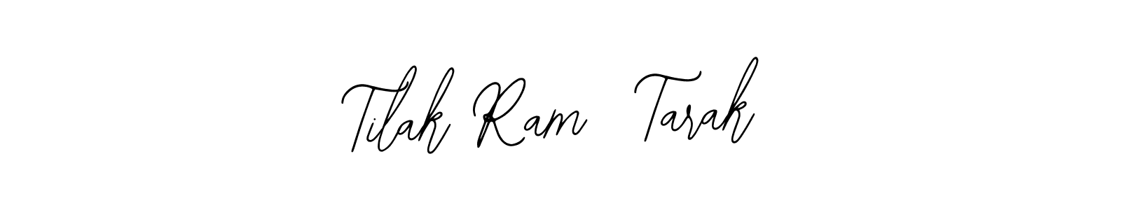 Make a beautiful signature design for name Tilak Ram  Tarak. With this signature (Bearetta-2O07w) style, you can create a handwritten signature for free. Tilak Ram  Tarak signature style 12 images and pictures png