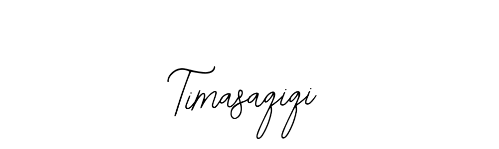 Also we have Timasaqiqi name is the best signature style. Create professional handwritten signature collection using Bearetta-2O07w autograph style. Timasaqiqi signature style 12 images and pictures png
