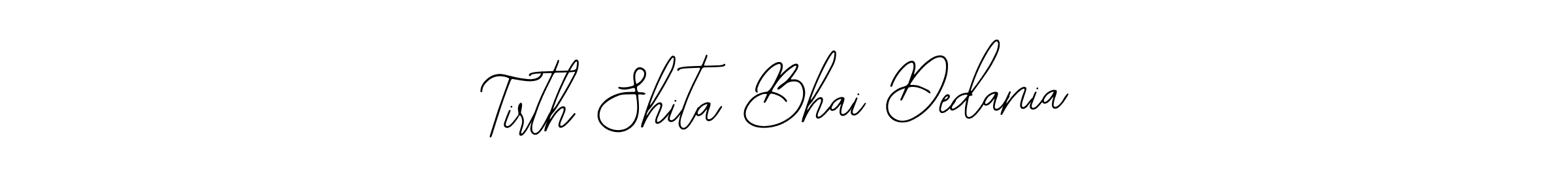 Design your own signature with our free online signature maker. With this signature software, you can create a handwritten (Bearetta-2O07w) signature for name Tirth Shita Bhai Dedania. Tirth Shita Bhai Dedania signature style 12 images and pictures png