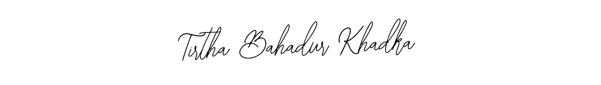 It looks lik you need a new signature style for name Tirtha Bahadur Khadka. Design unique handwritten (Bearetta-2O07w) signature with our free signature maker in just a few clicks. Tirtha Bahadur Khadka signature style 12 images and pictures png