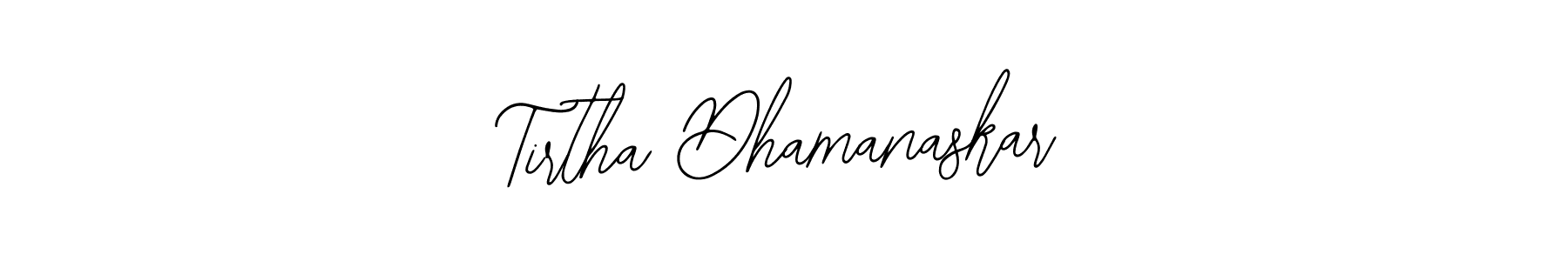 Tirtha Dhamanaskar stylish signature style. Best Handwritten Sign (Bearetta-2O07w) for my name. Handwritten Signature Collection Ideas for my name Tirtha Dhamanaskar. Tirtha Dhamanaskar signature style 12 images and pictures png