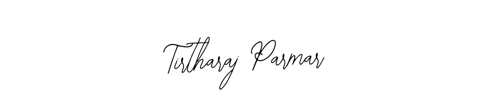 You should practise on your own different ways (Bearetta-2O07w) to write your name (Tirtharaj Parmar) in signature. don't let someone else do it for you. Tirtharaj Parmar signature style 12 images and pictures png