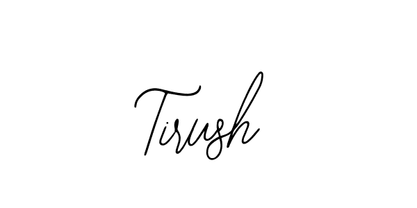 Also we have Tirush name is the best signature style. Create professional handwritten signature collection using Bearetta-2O07w autograph style. Tirush signature style 12 images and pictures png