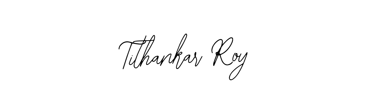 How to make Tithankar Roy name signature. Use Bearetta-2O07w style for creating short signs online. This is the latest handwritten sign. Tithankar Roy signature style 12 images and pictures png