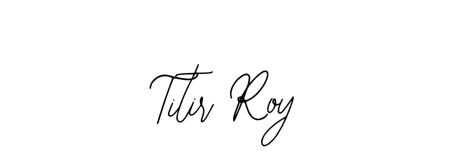 Design your own signature with our free online signature maker. With this signature software, you can create a handwritten (Bearetta-2O07w) signature for name Titir Roy. Titir Roy signature style 12 images and pictures png