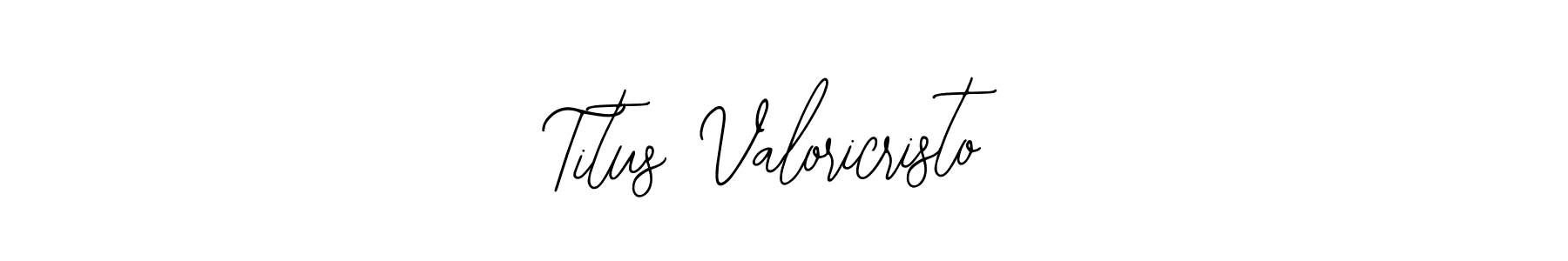 Make a beautiful signature design for name Titus Valoricristo. With this signature (Bearetta-2O07w) style, you can create a handwritten signature for free. Titus Valoricristo signature style 12 images and pictures png