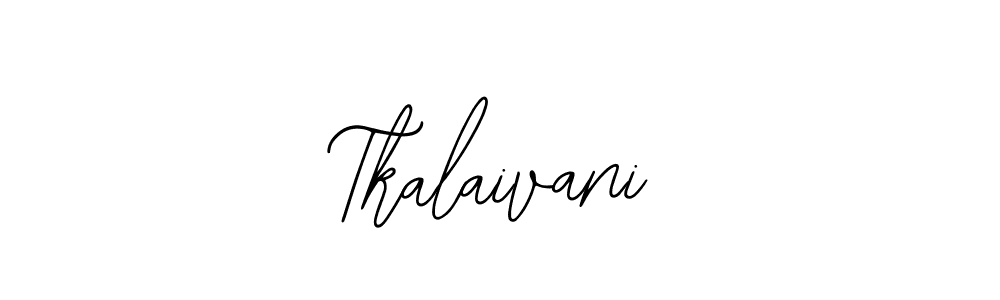 You should practise on your own different ways (Bearetta-2O07w) to write your name (Tkalaivani) in signature. don't let someone else do it for you. Tkalaivani signature style 12 images and pictures png