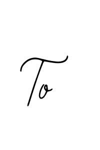 Make a beautiful signature design for name To. With this signature (Bearetta-2O07w) style, you can create a handwritten signature for free. To signature style 12 images and pictures png