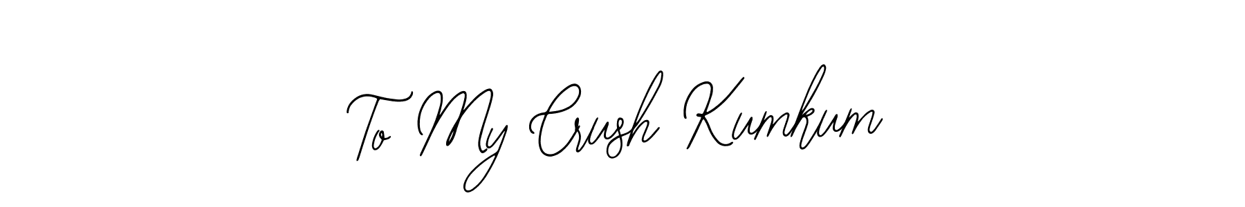 To My Crush Kumkum stylish signature style. Best Handwritten Sign (Bearetta-2O07w) for my name. Handwritten Signature Collection Ideas for my name To My Crush Kumkum. To My Crush Kumkum signature style 12 images and pictures png